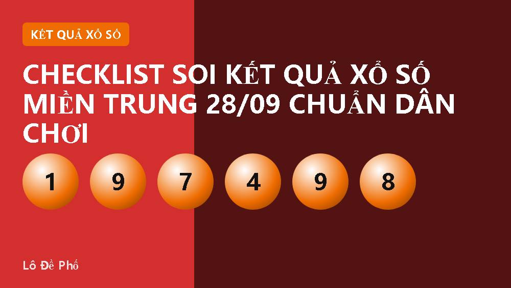 Checklist soi kết quả xổ số miền Trung 28/09 chuẩn dân chơi